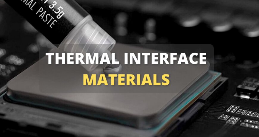Why Use Thermal Interface Materials in Electronic Applications